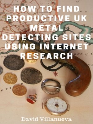 cover image of How to Find Productive UK Metal Detecting Sites Using Internet Research